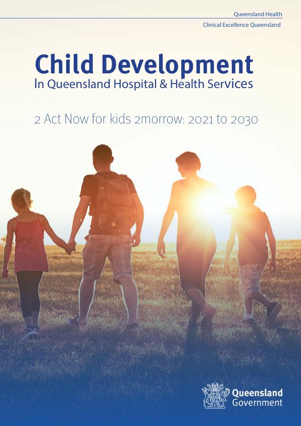 Thumbnail of Blue Book – '2 Act Now for Kids 2morrow 2021-2030': Child development in Queensland Hospital and Health Services
