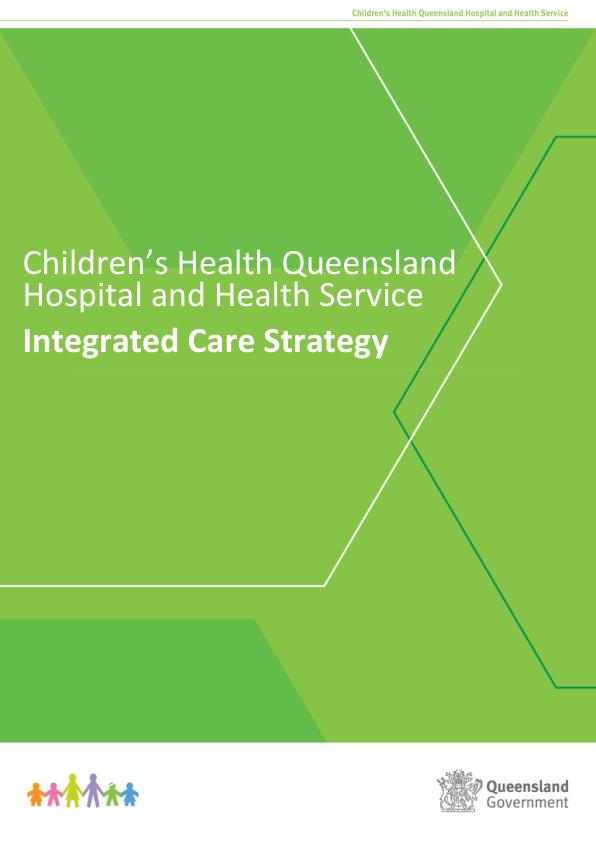 Thumbnail of Children’s Health Queensland Hospital and Health Service Integrated Care Strategy